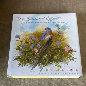 The Bluebird Effect by Julie Zikenfoose- Illustrated Bird Book - Like New 355 pg